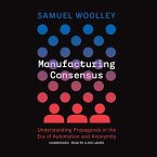 Manufacturing Consensus: Understanding Propaganda in the Era of Automation and Anonymity