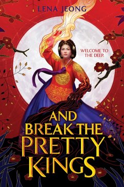 And Break the Pretty Kings (eBook, ePUB) - Jeong, Lena