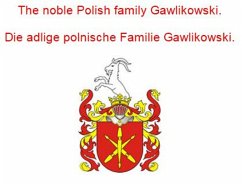 Cover The noble Polish family Gawlikowski. Die adlige polnische Familie Gawlikowski. (eBook, ePUB)
