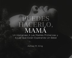 Puedes Hacerlo, Mamá - King, Ashley M.