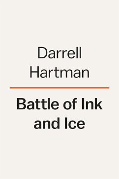 Battle of Ink and Ice - Hartman, Darrell