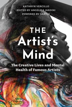 The Artist's Mind: The Creative Lives and Mental Health of Famous Artists - Vercillo, Kathryn