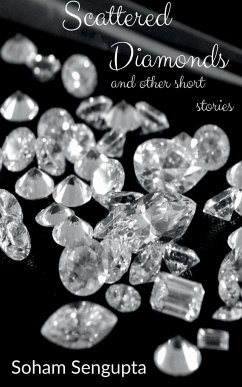 Scattered Diamonds and other short stories - Sengupta, Soham