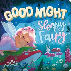 Goodnight, Sleepy Fairy: Padded Board Book - Igloobooks