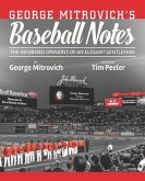 George Mitrovich's Baseball Notes: The Informed Opinions of an Elegant Gentleman