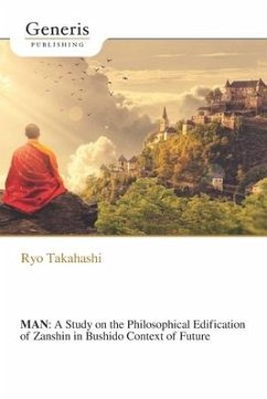 Man: A Study on the Philosophical Edification of Zanshin in Bushido Context of Future - Takahashi, Ryo