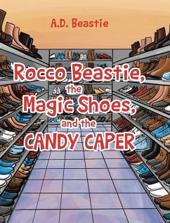 Rocco Beastie, the Magic Shoes, and the Candy Caper - Beastie, A. D.