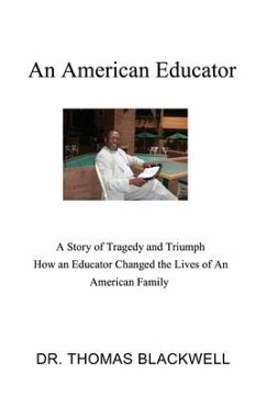 An American Educator: A Story of Tragedy and Triumph How an Educator Changed the Lives of An American Family - Blackwell, Thomas