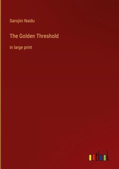 The Golden Threshold - Naidu, Sarojini