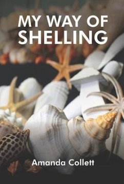 My Way of Shelling: Sea Shells - Collett, Amanda