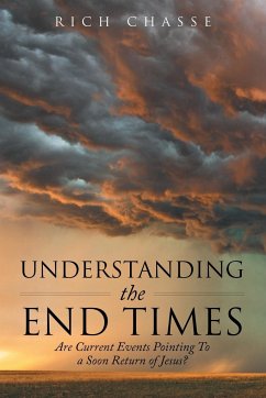 Understanding the End Times - Chasse, Rich