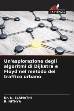 Un'esplorazione degli algoritmi di Dijkstra e Floyd nel metodo del traffico urbano - ELAMATHI, Dr. N.;Nithya, R.
