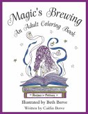 Magic's Brewing: An Adult Coloring Book