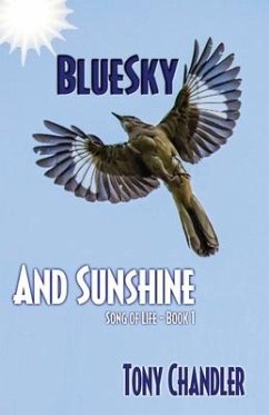 Bluesky and Sunshine (Song of Life - Book 1) - Chandler, Tony