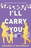 I'll Carry You: A Contemporary Romance Novel