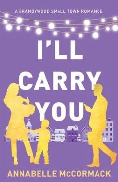 I'll Carry You: A Contemporary Romance Novel - McCormack, Annabelle