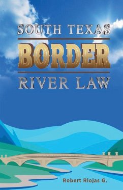 South Texas Border River Law - G, Robert Riojas