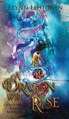 A Dragon Will Rise: An Asian Fantasy Novella - Lehtonen, Erynn