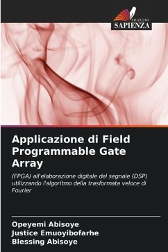 Applicazione di Field Programmable Gate Array - Abisoye, Opeyemi;Emuoyibofarhe, Justice;Abisoye, Blessing