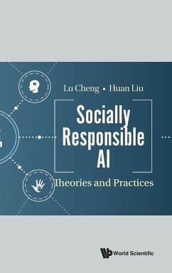 Socially Responsible AI - Cheng, Lu (University Of Illinois At Chicago, Usa); Liu, Huan (Arizona State University, Usa)