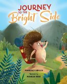 Journey to the Bright Side Journey to the Bright Side