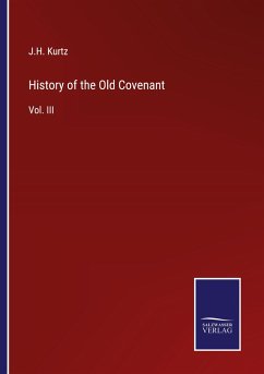 History of the Old Covenant - Kurtz, J. H.