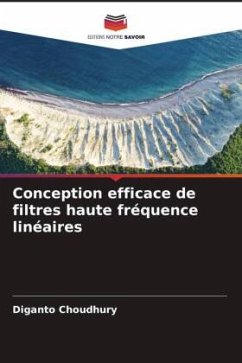 Conception efficace de filtres haute fréquence linéaires - Choudhury, Diganto