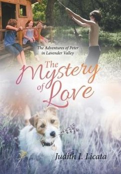 The Mystery of Love: The Adventures of Peter in Lavender Valley - Licata, Judith I.
