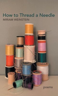 How to Thread a Needle - Weinstein, Miriam