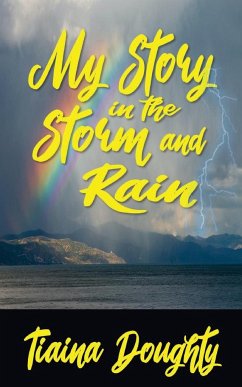 My Story in the Storm and Rain - Doughty, Tiaina