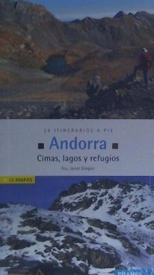 Andorra : cimas, lagos y refugios : 26 itinerarios a pie - Gregori Pons, Francisco Javier