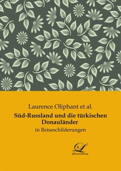Süd-Russland und die türkischen Donauländer - Oliphant et al., Laurence