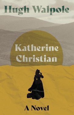 Katherine Christian - A Novel - Walpole, Hugh