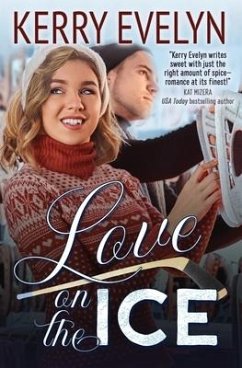 Love on the Ice: A Hockey Romance Novelette - Evelyn, Kerry