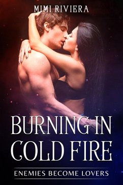 Cover Enemies Become Lovers (Burning in Cold Fire, #1) (eBook, ePUB)