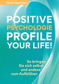 Positive Psychologie - Profile Your Life! (eBook, ePUB)