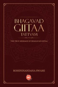 Bhagavad Giitaa Tattvam (eBook, ePUB) - Swami, Rohininandana