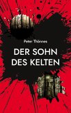 Der Sohn des Kelten (eBook, ePUB) Der Sohn des Kelten (eBook, ePUB)