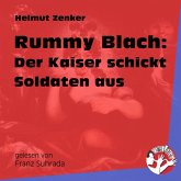 Rummy Blach: Der Kaiser schickt Soldaten aus (MP3-Download) Rummy Blach: Der Kaiser schickt Soldaten aus (MP3-Download)