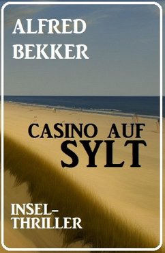 Casino auf Sylt: Insel-Thriller (eBook, ePUB) - Bekker, Alfred