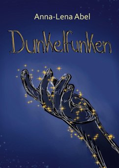 Dunkelfunken (eBook, ePUB) - Abel, Anna-Lena