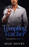 Tempting Teacher (Dominating Desires, #2) (eBook, ePUB)