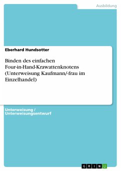 Binden des einfachen Four-in-Hand-Krawattenknotens (Unterweisung Kaufmann/-frau im Einzelhandel) (eBook, PDF)