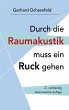 Durch die Raumakustik muss ein Ruck... - Bild 1