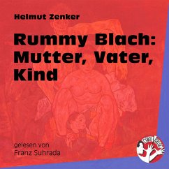Rummy Blach: Mutter, Vater, Kind (MP3-Download) - Zenker, Helmut