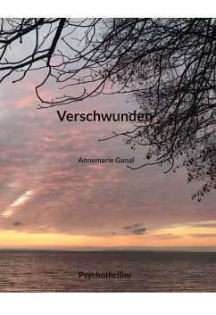 Verschwunden (eBook, ePUB) - Ganal, Annemarie