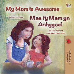 My Mom is Awesome Mae fy Mam yn Anhygoel (eBook, ePUB) - Admont, Shelley; KidKiddos Books