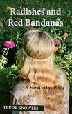 Radishes and Red Bandanas: A Novel of the 1960s (eBook, ePUB)