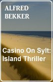 Casino On Sylt: Island Thriller (eBook, ePUB) Casino On Sylt: Island Thriller (eBook, ePUB)