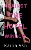 Against the Hotel Window (The Lion/Lioness Club, #0) (eBook, ePUB)